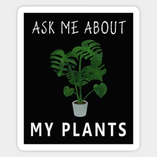 Ask Me About My Plants Magnet